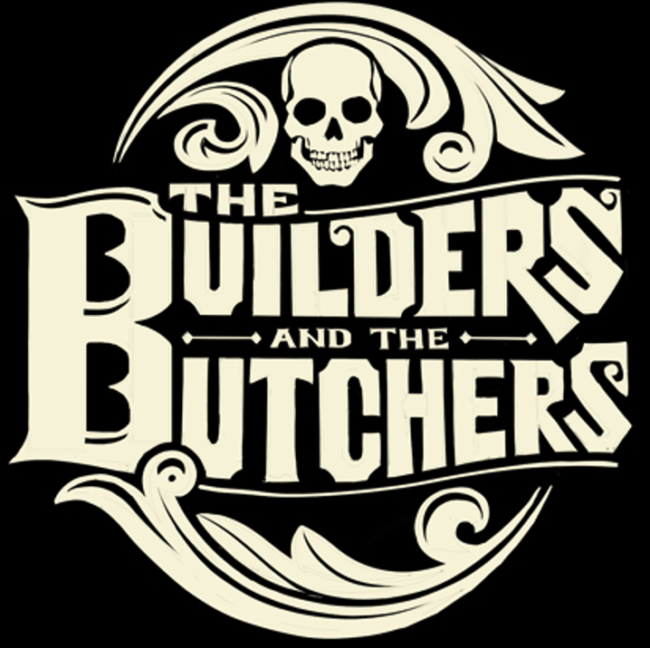 The Builders & Butchers